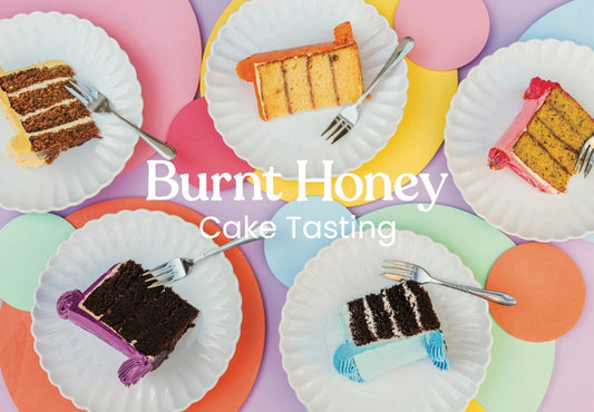 Cake Tasting - Burnt Honey Bakery - Burnt Honey Bakery