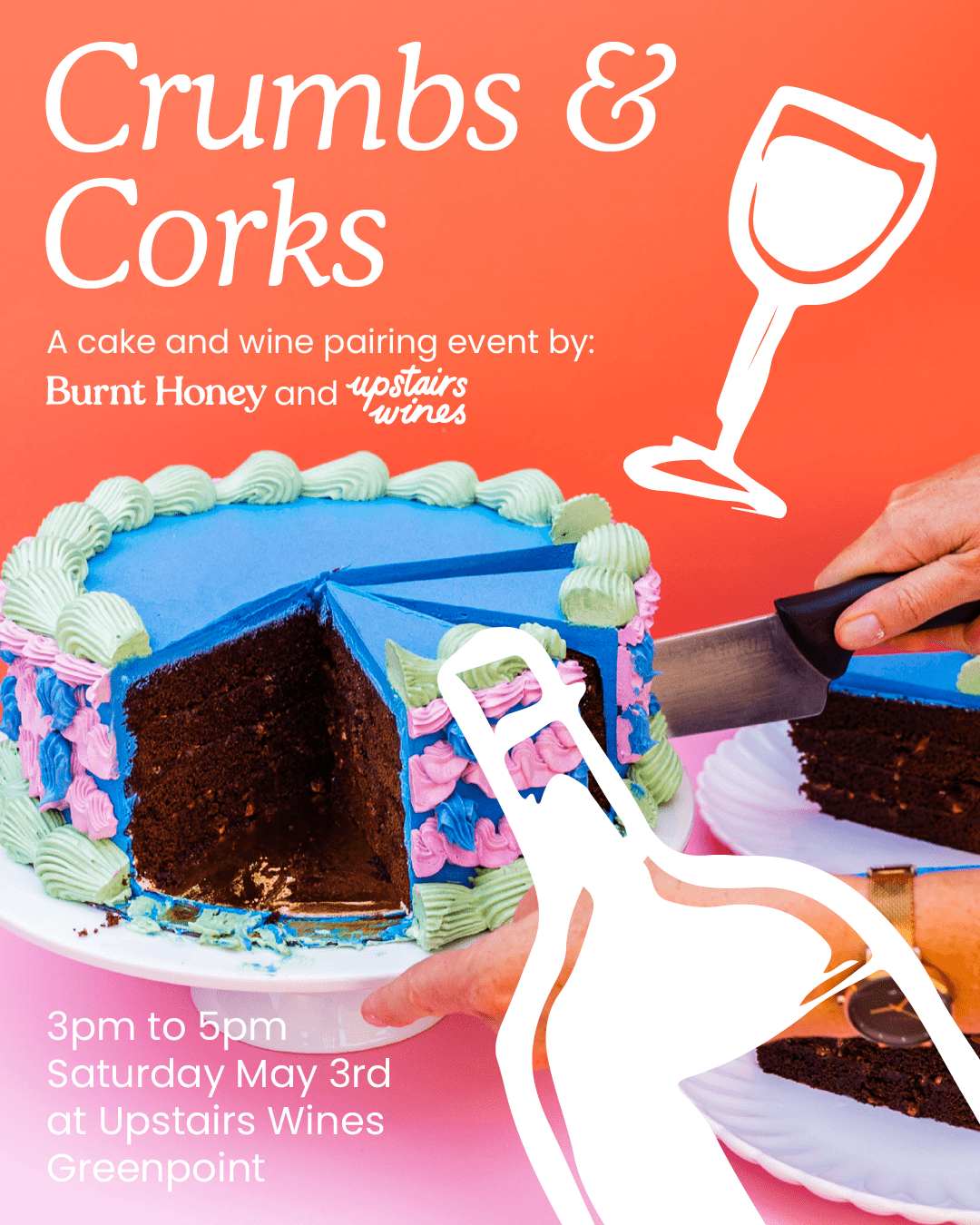 Crumbs & Corks with Upstairs Wines - Event - Burnt Honey Bakery