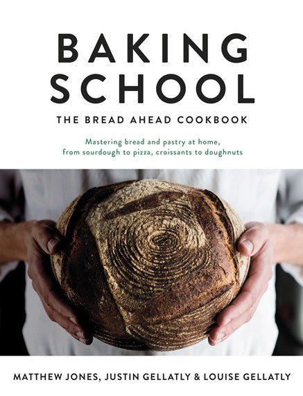 Baking School by Justin Gellaty, Louise Gellatly, Matt Jones - Hardie Grant - Burnt Honey Bakery