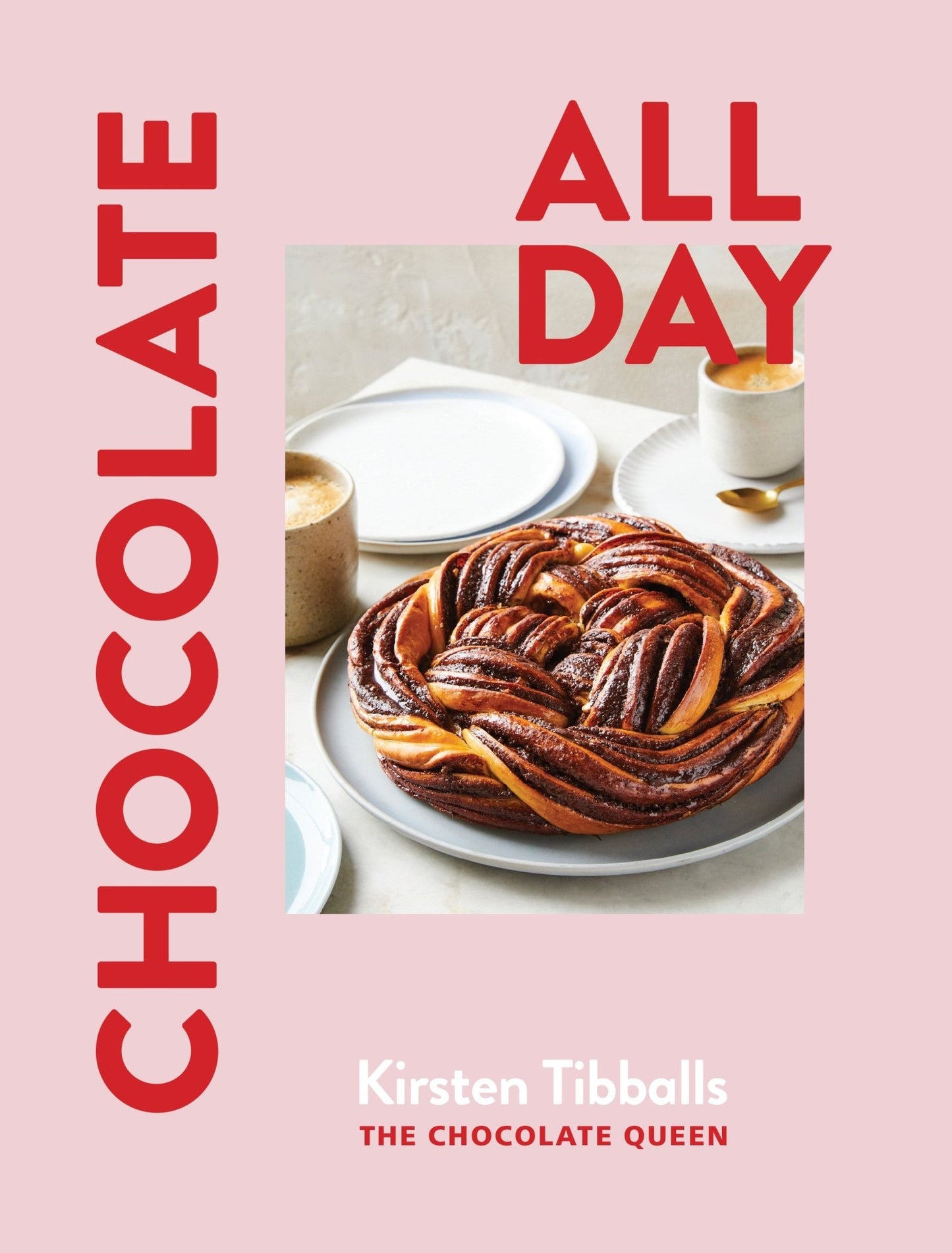 Chocolate All Day by Kirsten Tibballs - Murdoch Books - Burnt Honey Bakery