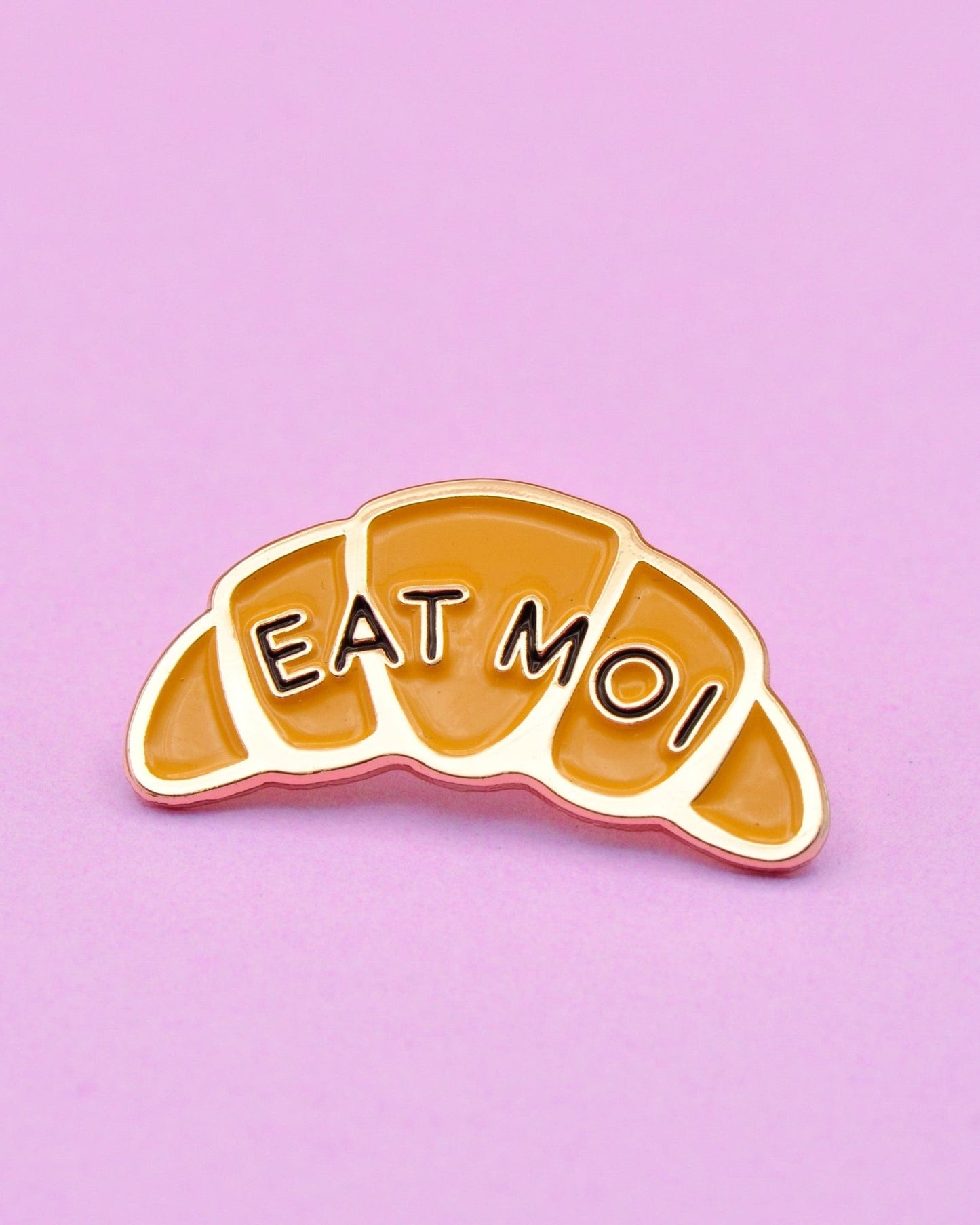 "Eat Moi" Croissant Pin - And Here We Are - Burnt Honey Bakery