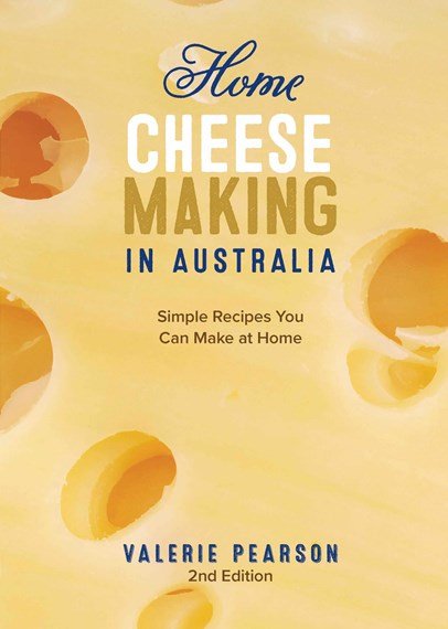 Home Cheesemaking in Australia 2nd Edition by Valerie Pearson - Green Living - Burnt Honey Bakery