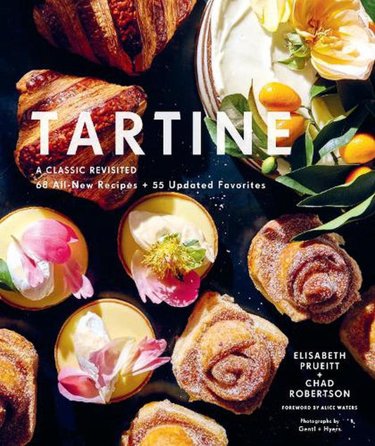 Tartine, A Classic Revisited by Elisabeth Prueitt and Chad Robertson - Chronicle Books - Burnt Honey Bakery