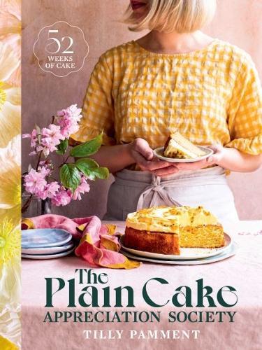 The Plain Cake Appreciation Society by Tilly Pamment - HarperCollins Australia - Burnt Honey Bakery